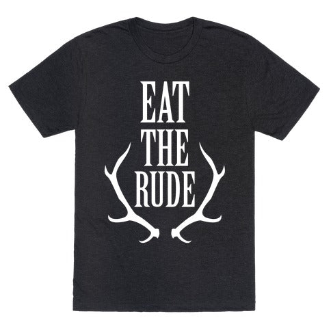 Eat The Rude Unisex Triblend Tee